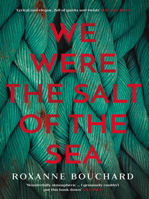 Title details for We Were the Salt of the Sea by Roxanne Bouchard - Wait list